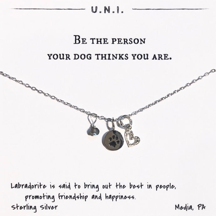 Be the person your dog thinks you are Necklace